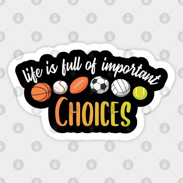 Funny Life is Full Of Important Choices Sticker by PhiloArt